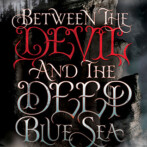 Review : Between the Devil and the Deep Blue Sea by April Genevieve Tucholke