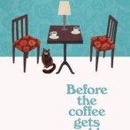 Thoughts on : Before the Coffee Gets Cold by Toshikazu Kawaguchi