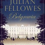 Review : Belgravia by Julian Fellowes