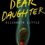 Review : Dear Daughter by Elizabeth Little