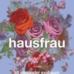 Review : Hausfrau by Jill Alexander Essbaum