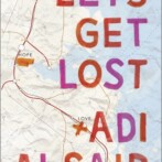 Review : Let’s Get Lost by Adi Alsaid
