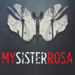 Thoughts on : My Siter Rosa by Justine Larbalestier