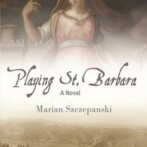 Review : Playing St. Barbara by Marian Szczepanski