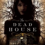 Review : The Dead House by Dawn Kurtagich