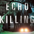 Thoughts on : The Echo Killing by Christi Daugherty