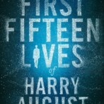 Review : The First Fifteen Lives of Harry August by Claire North