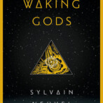 Thoughts on : Waking Gods by Sylvain Neuvel