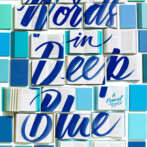Thoughts on : Words in Deep Blue by Cath Crowley